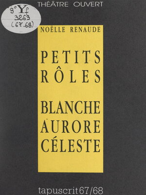 cover image of Petits rôles suivi de Blanche Aurore Céleste